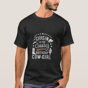 Cousin Of The Birthday Cow Girl Rodeo Cowgirl Birt T-Shirt