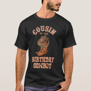Cousin Of The Birthday Cowboy Western Themed Birth T-Shirt