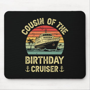 Cousin Of The Birthday Cruiser Birthday Cruise Vac Mouse Mat