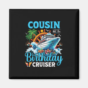 Cousin Of The Birthday Cruiser Cruise Boat Birthda Magnet