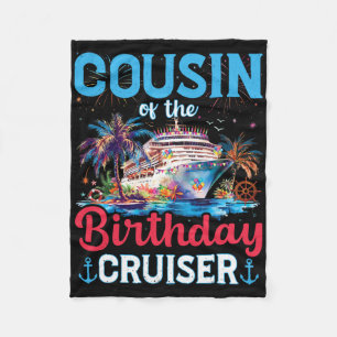 Cousin Of The Birthday Cruiser Funny Cruise Birthd Fleece Blanket