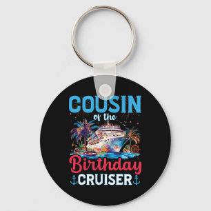 Cousin Of The Birthday Cruiser Funny Cruise Birthd Key Ring
