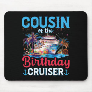 Cousin Of The Birthday Cruiser Funny Cruise Birthd Mouse Mat