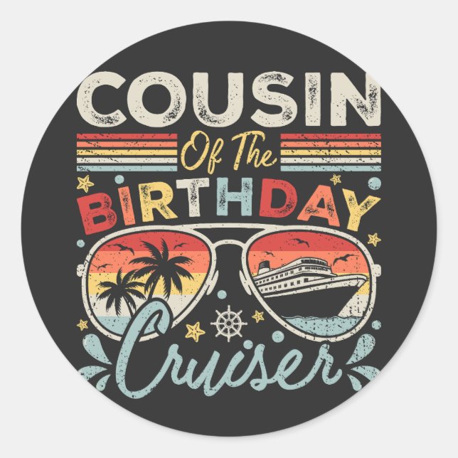 Cousin of the Birthday Cruiser Vacation Classic Round Sticker (Front)