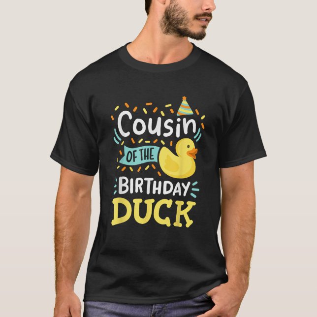 Cousin Of The Birthday Duck Boy Rubber Duck Bday F T-Shirt (Front)