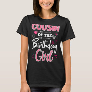 Cousin Of The Birthday Girl Funny Family B-Day Par T-Shirt