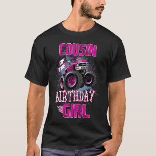 Cousin of The Birthday Girl  Monster Truck 1st T-Shirt