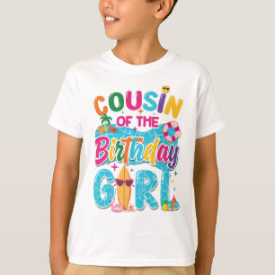 Cousin Of The Birthday Girl Pool Party Beach Famil T-Shirt