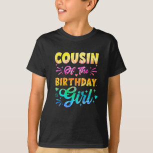 Cousin Of The Birthday Girl Tie Dye 1st Birthday F T-Shirt