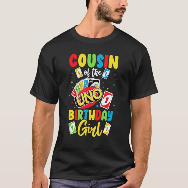 Cousin of the Birthday Girl   Uno Daddy Papa Fathe T-Shirt (Front)