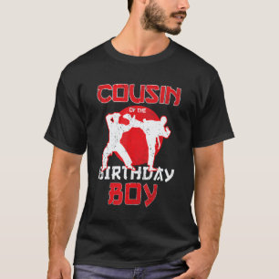 Cousin Of The Birthday Karate Taekwondo Boy Martia T-Shirt