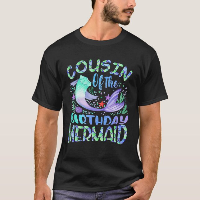 Cousin Of The Birthday Mermaid Matching Mermaid Co T-Shirt (Front)