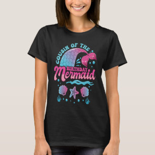 Cousin of The Birthday Mermaid Ocean Theme Matchin T-Shirt