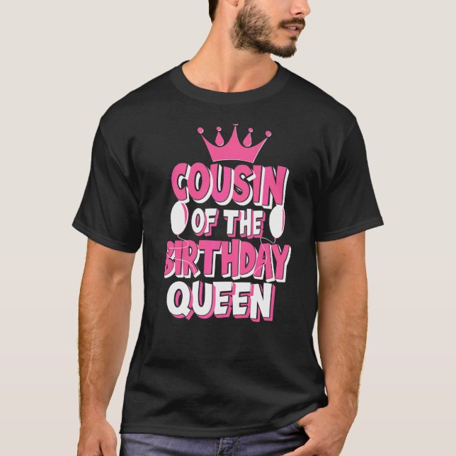 Cousin Of The Birthday Queen Family Matching T-Shirt (Front)