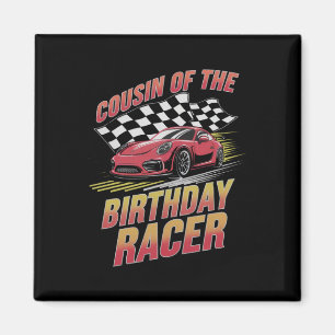 Cousin Of The Birthday Racer Racing Family Party  Magnet