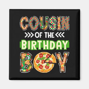 Cousin of the boy birthday boy pizza lover party magnet