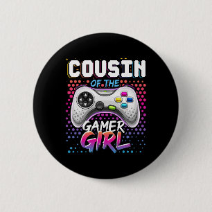 Cousin Of The Gamer Girl Matching Video Game Birth 6 Cm Round Badge