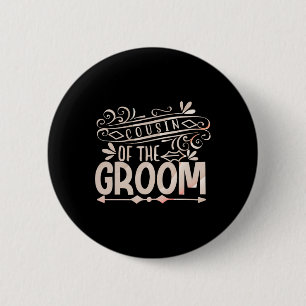 Cousin Of The Groom Shirt Wedding Couples 6 Cm Round Badge
