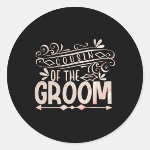 Cousin Of The Groom Shirt Wedding Couples  Classic Round Sticker