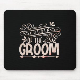 Cousin Of The Groom Shirt Wedding Couples Mouse Mat