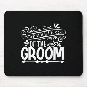 Cousin Of The Groom Tee Wedding Gift Bachelorette Mouse Mat