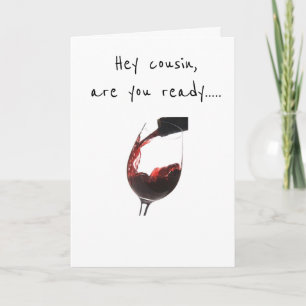 **COUSIN** READY TO CELEBRATE **YOUR BIRTHDAY** CARD