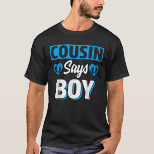 Cousin Says Boy Cute Gender Reveal Team Blue Baby  T-Shirt