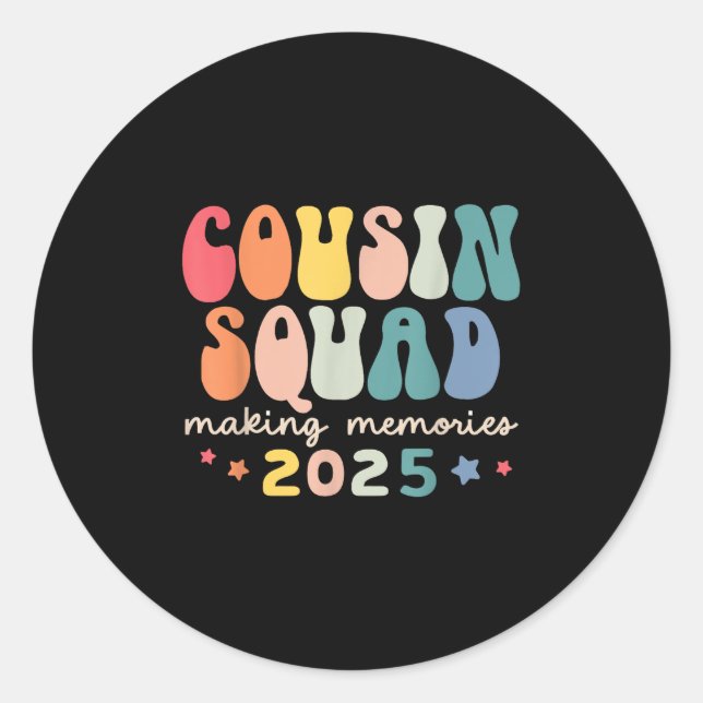 Cousin Squad Crew 2025 Making Memories Family Reun Classic Round Sticker (Front)