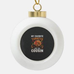 Cousin Thanksgiving Turkey Family Ceramic Ball Christmas Ornament