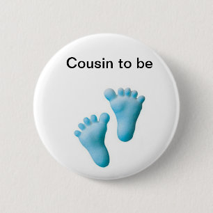Cousin to be 6 cm round badge