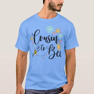 Cousin To Bee, Cute Pregnancy Announcement For Cou T-Shirt