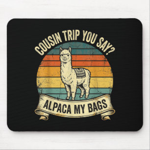 Cousin trip you say alpaca my bags mouse mat
