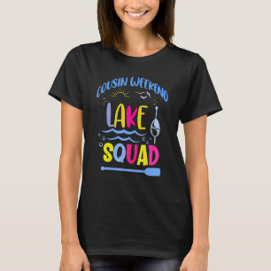 Cousin Weekend Lake Squad Family Camping Vacation T-Shirt
