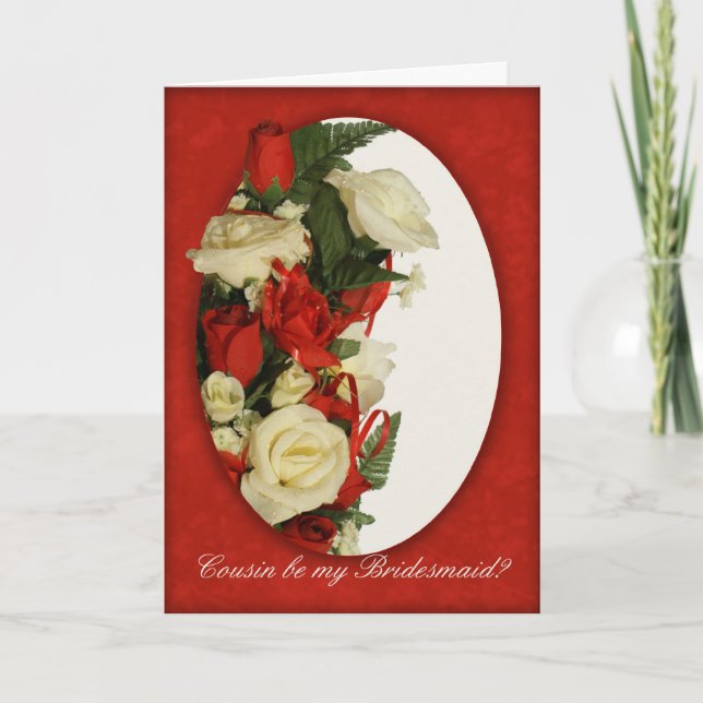 Cousin Will You Be My Bridesmaid Card With Roses R (Front)