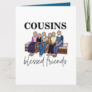 Cousins Blessed Friends Family Reunion Card