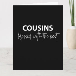 Cousins - Blessed With The Best Greeting Card