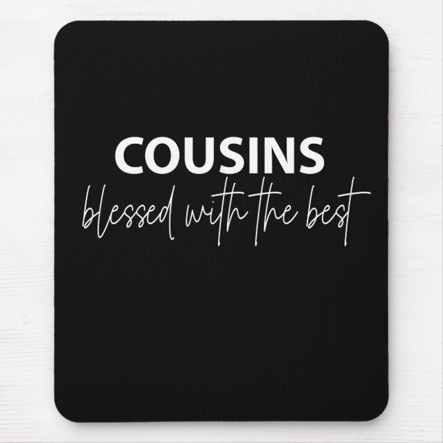 Cousins - Blessed With The Best  Mouse Mat (Front)