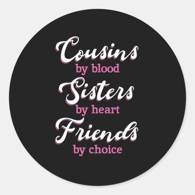 Cousins By Blood Friends Sister Brother Family Gif Classic Round Sticker (Front)