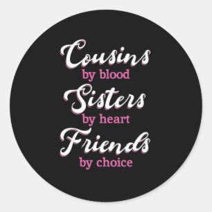 Cousins By Blood Friends Sister Brother Family Gif Classic Round Sticker
