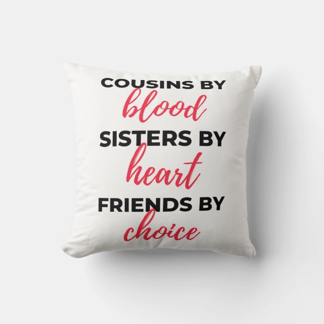 Cousins By Blood Sisters By Heart 2 Cushion (Front)