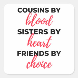 Cousins By Blood Sisters By Heart 2 Square Sticker