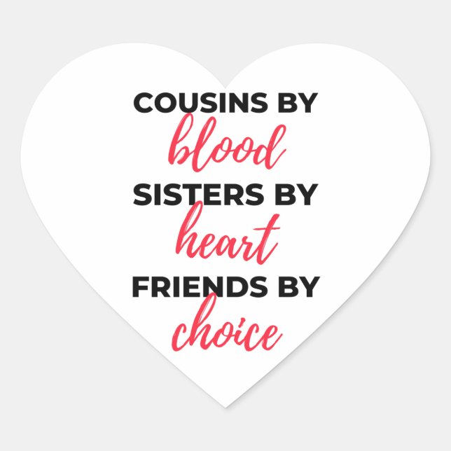 Cousins By Blood Sisters By Heart 2 Sticker (Front)