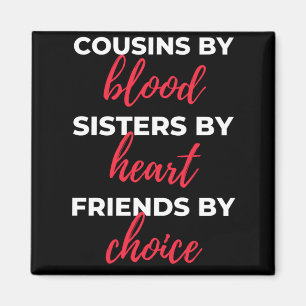 Cousins By Blood Sisters By Heart Magnet