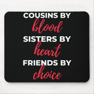 Cousins By Blood Sisters By Heart Mouse Mat