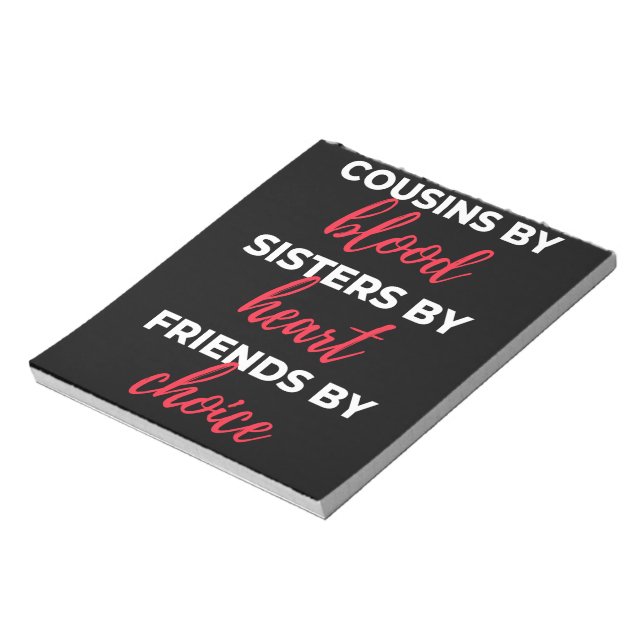 Cousins By Blood Sisters By Heart Notepad (Rotated)