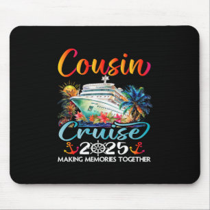 Cousins Cruise 2025 Cruising Cousins Vacation Trip Mouse Mat