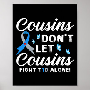 Cousins Don't Let Cousins Fight T1D Alone Diabetes Poster