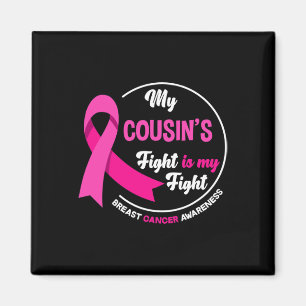 Cousin's Fight Is My Fight Cousin Breast Cancer Aw Magnet