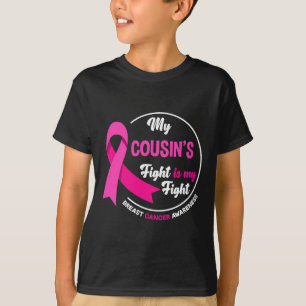 Cousin's Fight Is My Fight Cousin Breast Cancer Aw T-Shirt