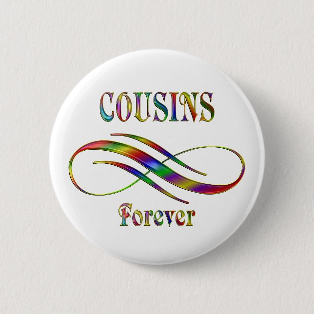 Cousins Forever 6 Cm Round Badge (Front)